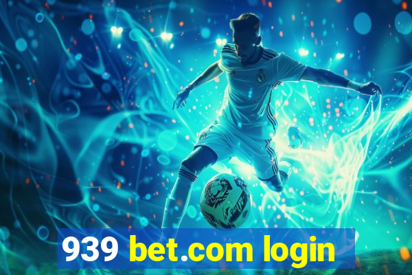 939 bet.com login